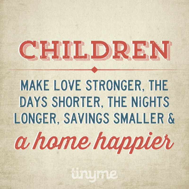 Quotes About Kids
 Tinyme Quotes Home is where the kids are Tinyme Blog