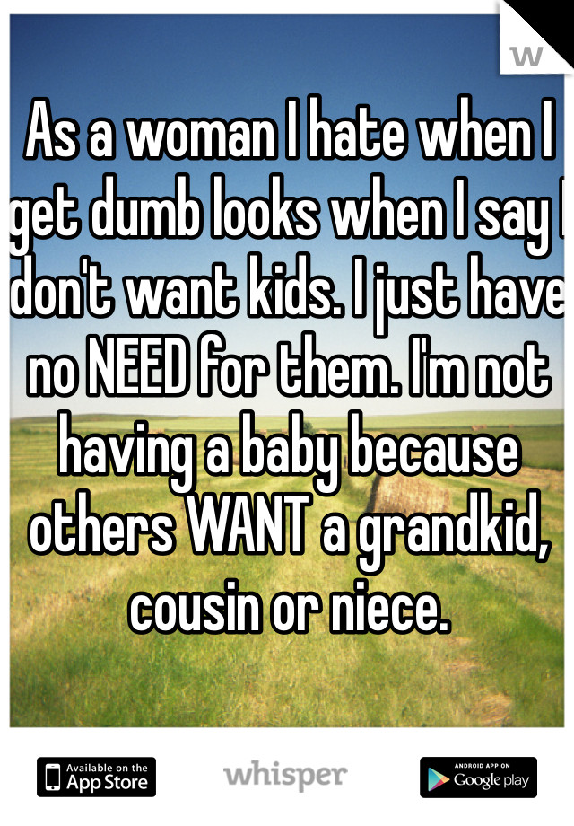 Quotes About Not Having Kids
 17 Confessions From Women Who Don t Want Kids