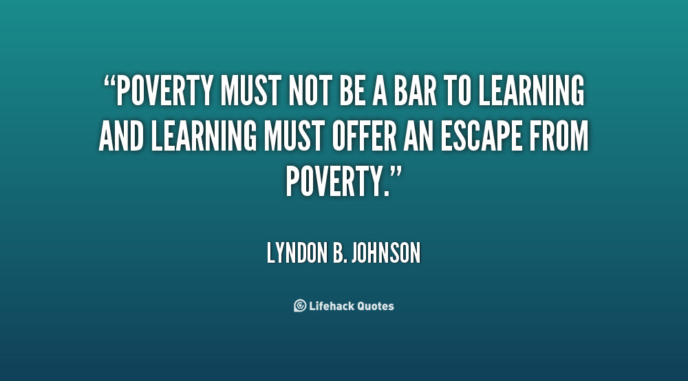 Quotes About Poverty And Education
 Quotes Poverty Lyndon Johnson QuotesGram