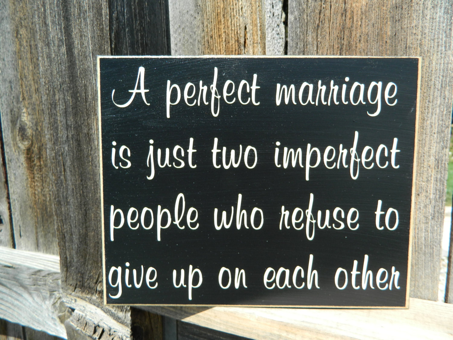 Quotes For Marriages
 Inspirational QuoteA perfect marriage wood sign