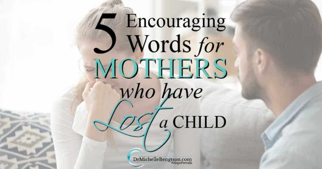 Quotes For Mothers Who Have Lost A Child
 5 Encouraging Words for Mothers Who Have Lost a Child