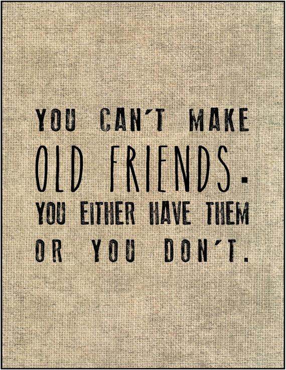 Quotes Old Friendship
 Items similar to Old friends quote print bridesmaid t