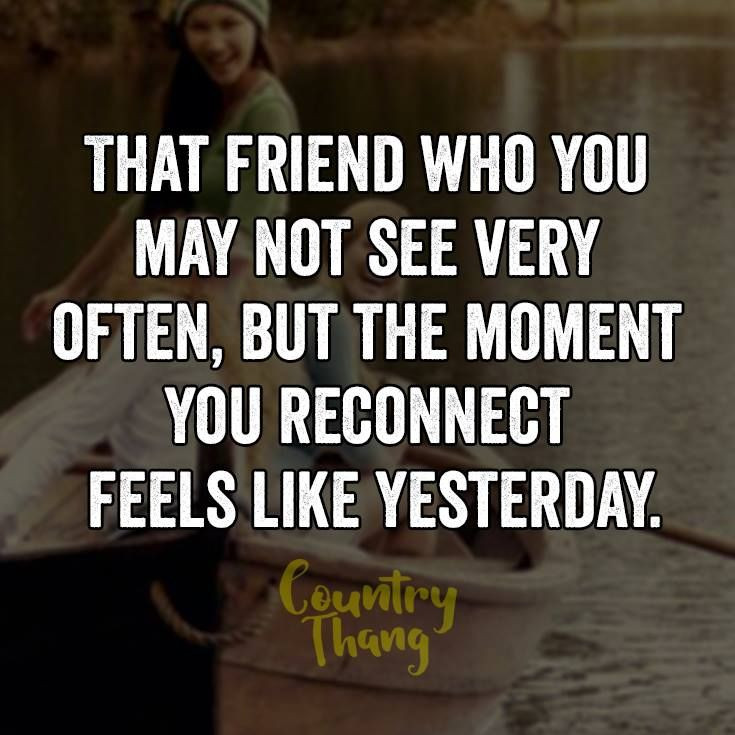 Quotes Old Friendship
 Seeing her again it felt like we just spoke yesterday