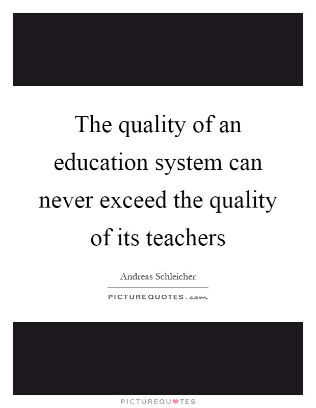 Quotes On Education System
 Teachers Quotes Teachers Sayings