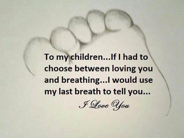 Quotes On Loving Children
 From A Mother’s Heart to Her Children – mother of nine9