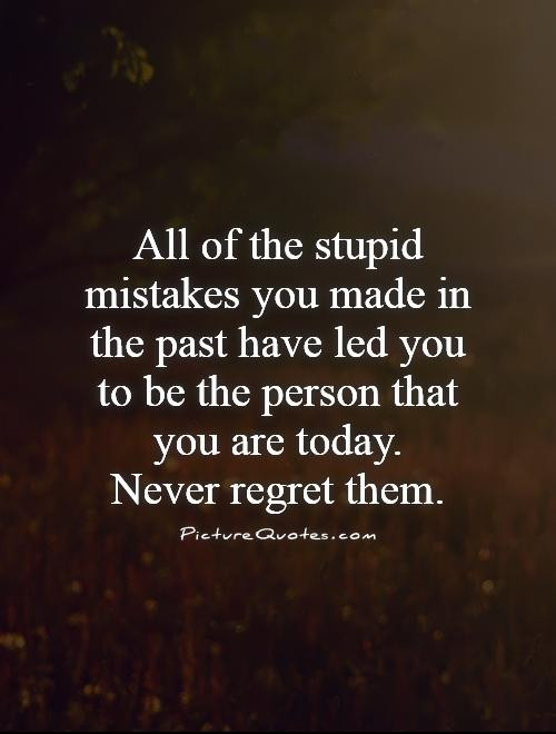 Regrets Quotes Relationships
 Quotes About Regrets And Mistakes QuotesGram