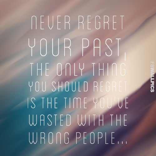 Regrets Quotes Relationships
 Quotes About Regrets In Relationships QuotesGram