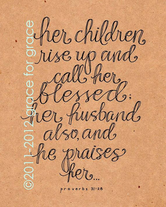 Religious Quotes About Mothers
 Bible Verse Art Her Children Rise Up and Call Her