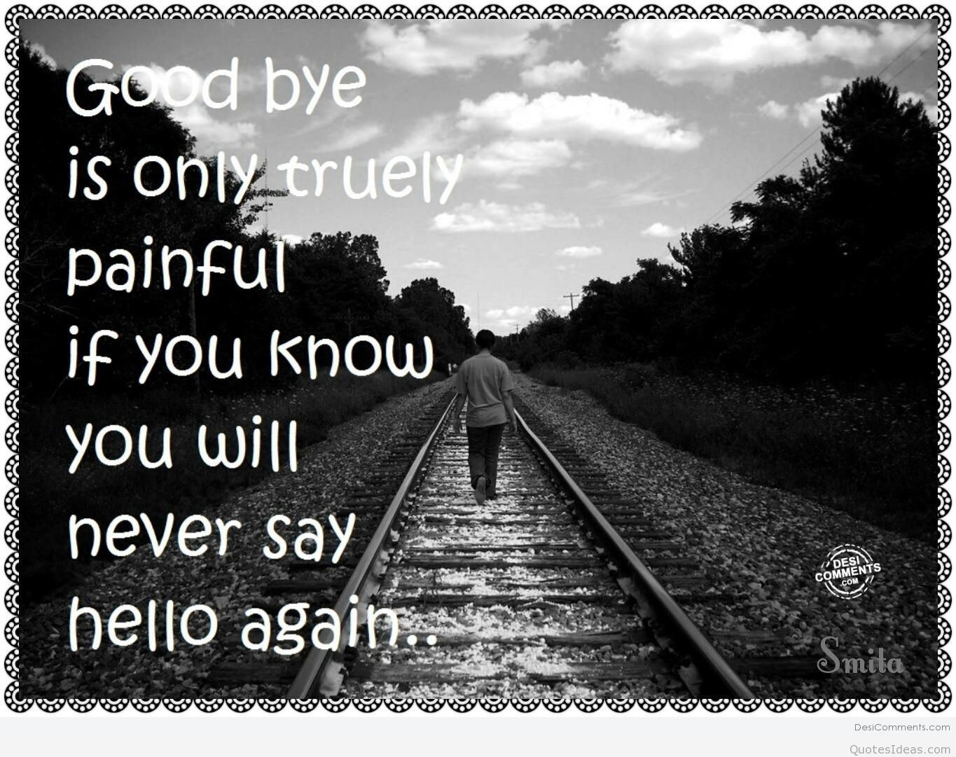 Sad Goodbyes Quotes
 Goodbye my love