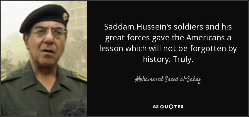 Saddam Hussein Quote
 Mohammed Saeed al Sahaf quote Saddam Hussein s sol rs