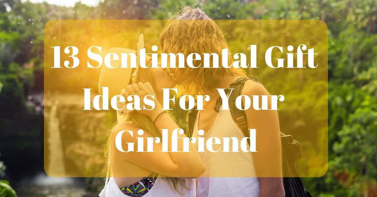 Sentimental Gift Ideas For Girlfriend
 13 Sentimental Gift Ideas For Your Girlfriend GiftPundits