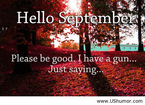 September Quotes Funny
 September Quotes Funny QuotesGram