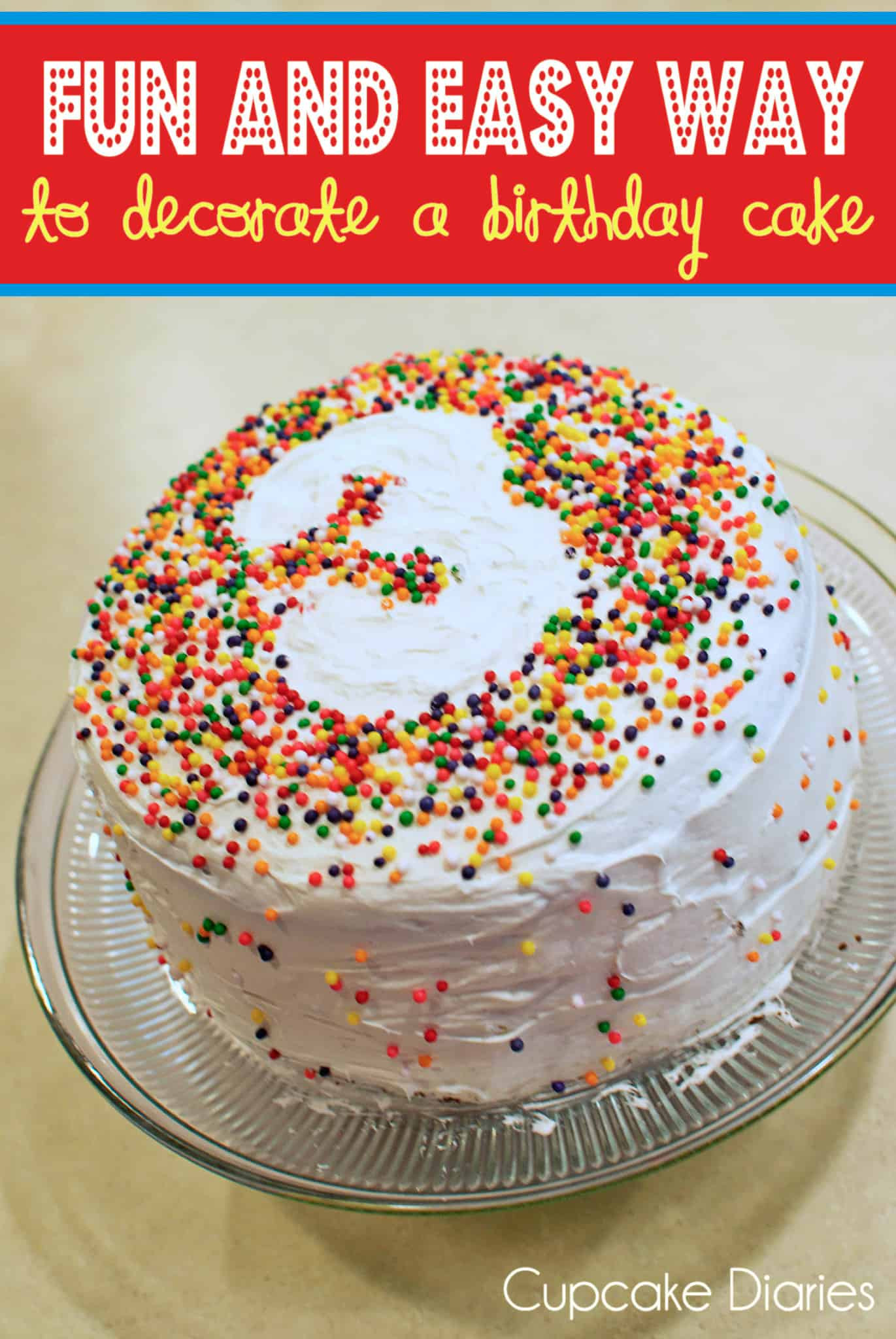 Simple Birthday Cake Decorating Ideas
 Fun and Easy Way to Decorate a Birthday Cake Cupcake Diaries