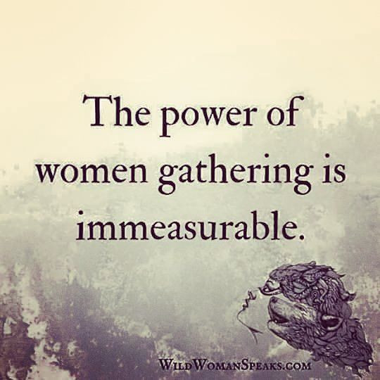 Sisterhood Friendship Quotes
 The power of women gathering is immeasurable feminism