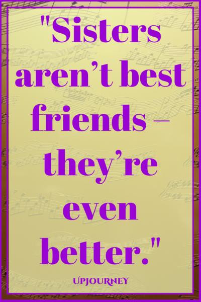 Sisterhood Friendship Quotes
 100 [BEST] Sister Quotes in 2019