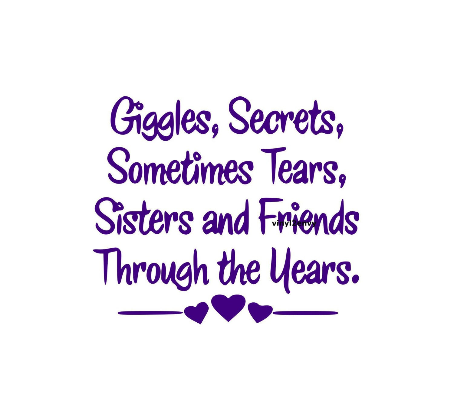 Sisterhood Friendship Quotes
 Giggles Secrets Sometimes Tears Sisters and Friends Through