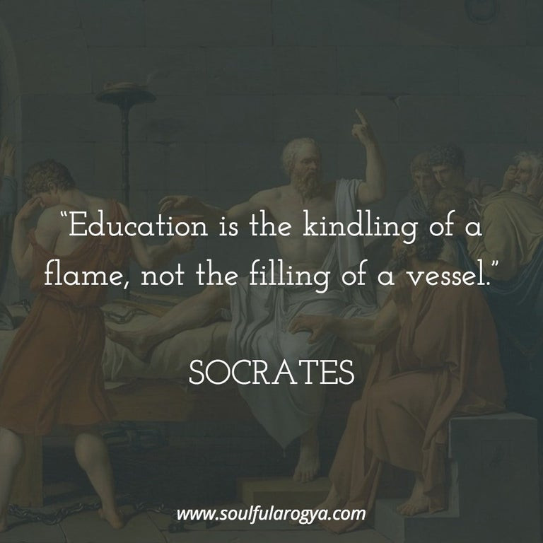 Socrates Education Quotes
 "Education is the kindling of a flame " Socrates