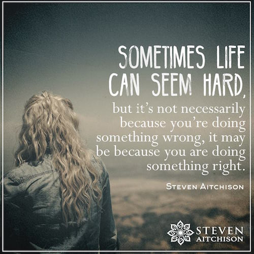 Sometime In Life Quotes
 When Life Seems Hard Tiny Buddha