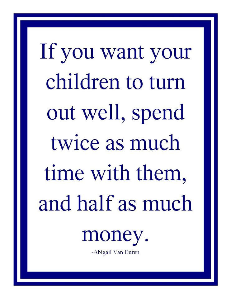 Spending Time With Kids Quotes
 Not Spending Time Quotes QuotesGram