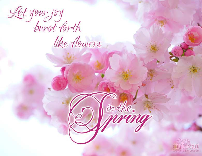 Spring Quotes Inspirational
 Free printables with inspirational Spring quotes and