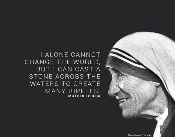 St Mother Teresa Quotes
 I alone cannot change the world But I can cast a stone