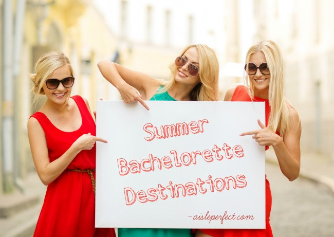 Summer Bachelor Party Ideas
 Summer Bachelorette Party Destinations in America Aisle