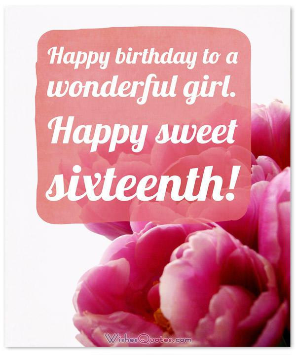 Sweet 16 Birthday Wishes
 Sweet Sixteen Birthday Messages Adorable Happy 16th