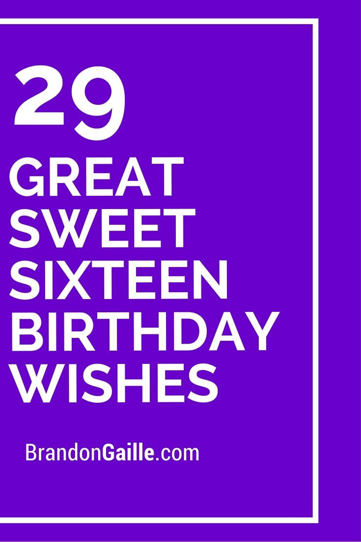 Sweet Birthday Quote
 29 Great Sweet Sixteen Birthday Wishes
