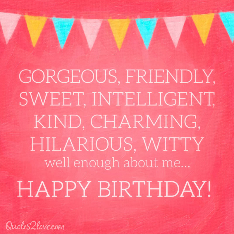Sweet Birthday Quote
 15 FUNNY BIRTHDAY QUOTES NOBODY WILL FORGET – quotes2love
