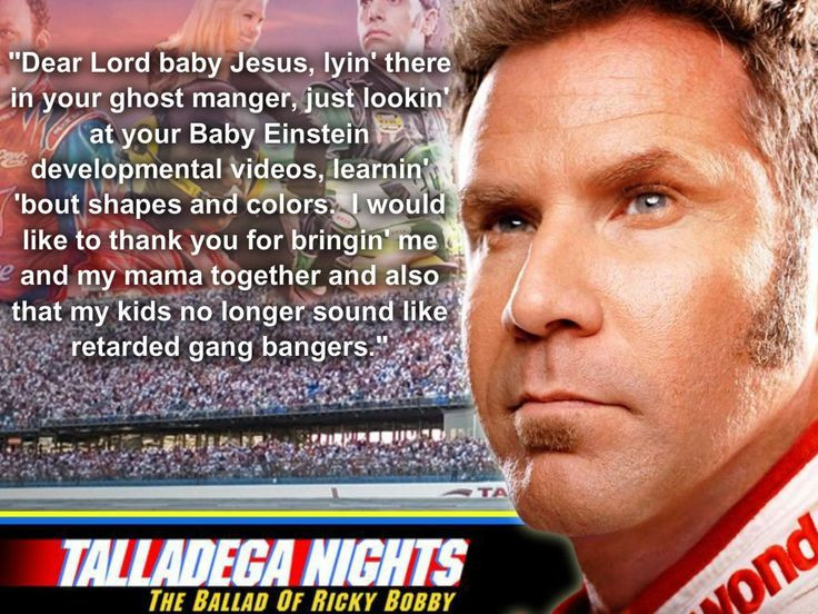 Talladega Nights Quotes Baby Jesus
 Talladega Nights Movies Pinterest