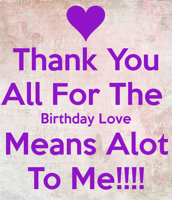 Thank You All For Birthday Wishes
 Thank You All for all your Birthday Wishes Blog