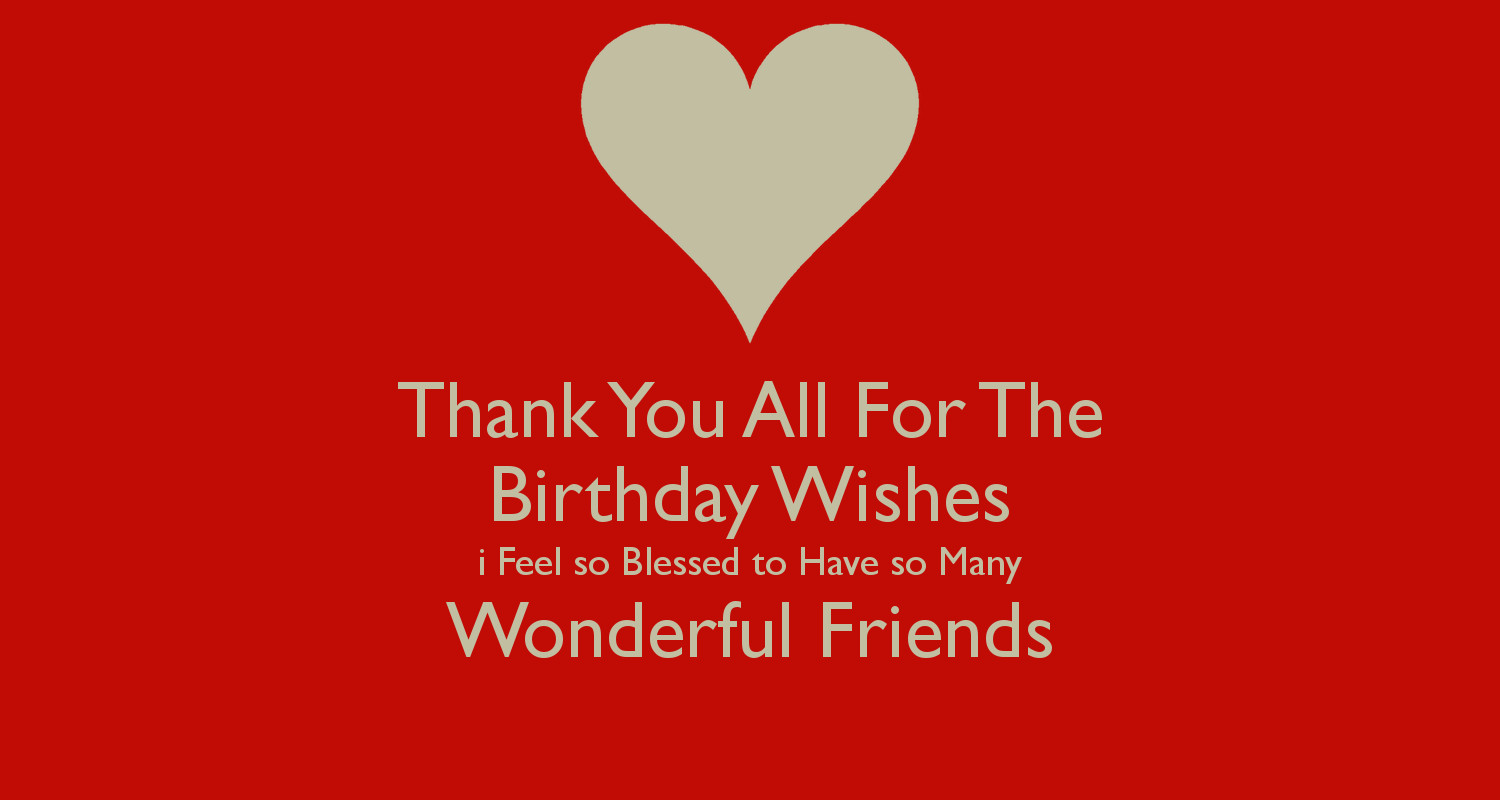 Thank You All For Birthday Wishes
 Thank You All For The Birthday Wishes i Feel so Blessed to