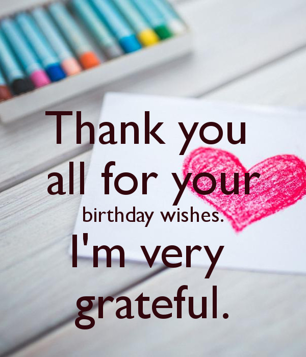 Thank You All For Birthday Wishes
 Thank you all for your birthday wishes I m very grateful