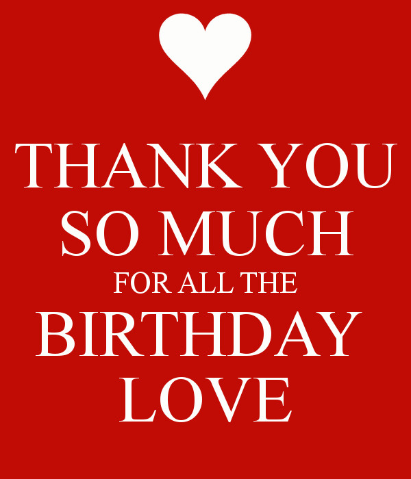 Thank You All For Your Birthday Wishes
 THANK YOU SO MUCH FOR ALL THE BIRTHDAY LOVE Poster