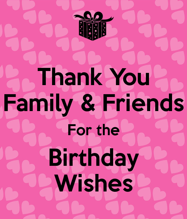 Thank You For The Birthday Wishes
 Thank You Family & Friends For the Birthday Wishes Poster