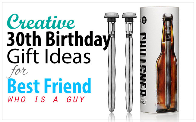 Thank You Gift Ideas For Male Friends
 Creative 30th Birthday Gift ideas for Male Best Friend