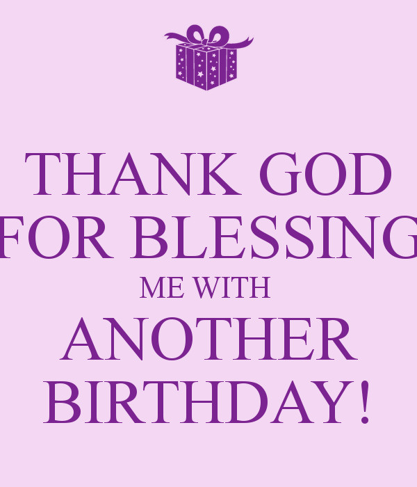 Thankful For Another Birthday Quotes
 God Is Blessing Me Quotes QuotesGram