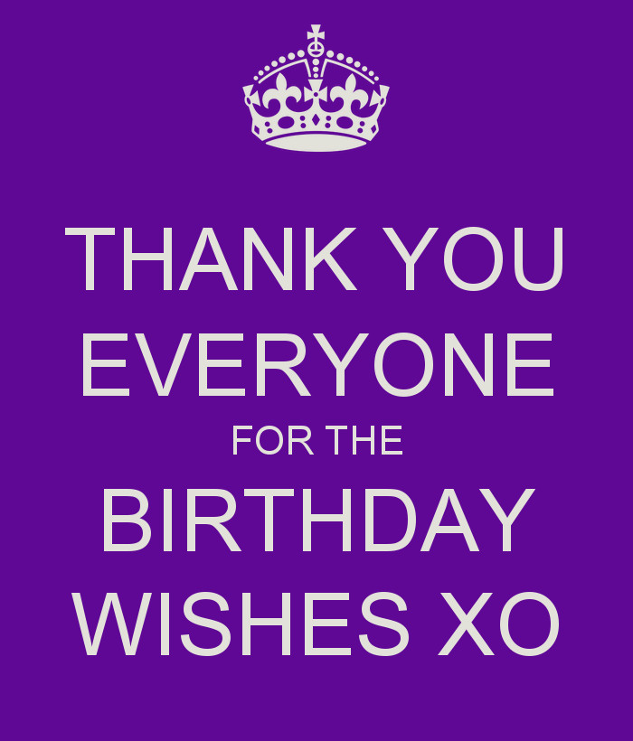 Thanks Everyone For All The Birthday Wishes
 THANK YOU EVERYONE FOR THE BIRTHDAY WISHES XO Poster