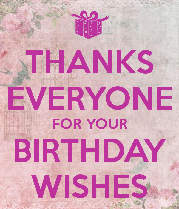 Thanks For Your Birthday Wishes
 Thanks For The Birthday Wishes Quotes QuotesGram