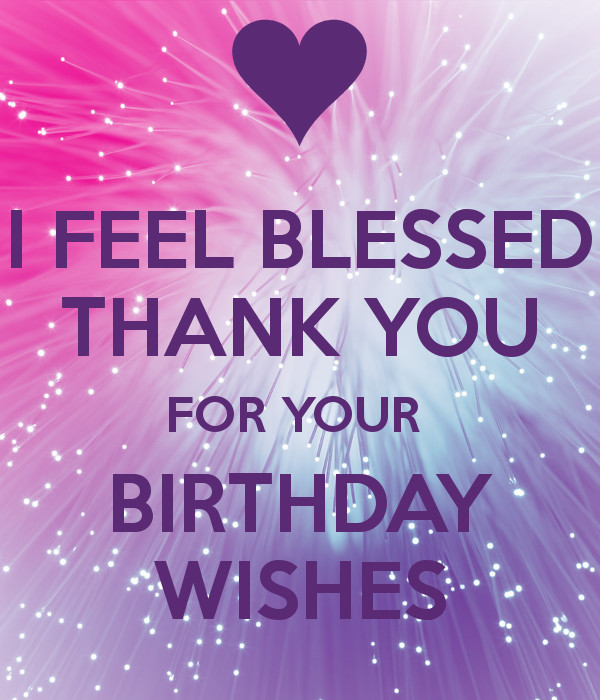 Thanks For Your Birthday Wishes
 I FEEL BLESSED THANK YOU FOR YOUR BIRTHDAY WISHES Poster