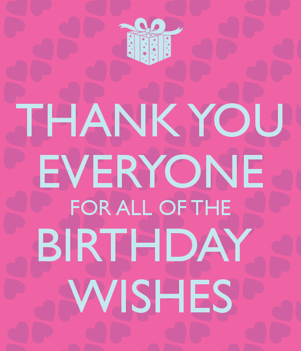 Thanks For Your Birthday Wishes
 THANK YOU EVERYONE FOR ALL OF THE BIRTHDAY WISHES Poster