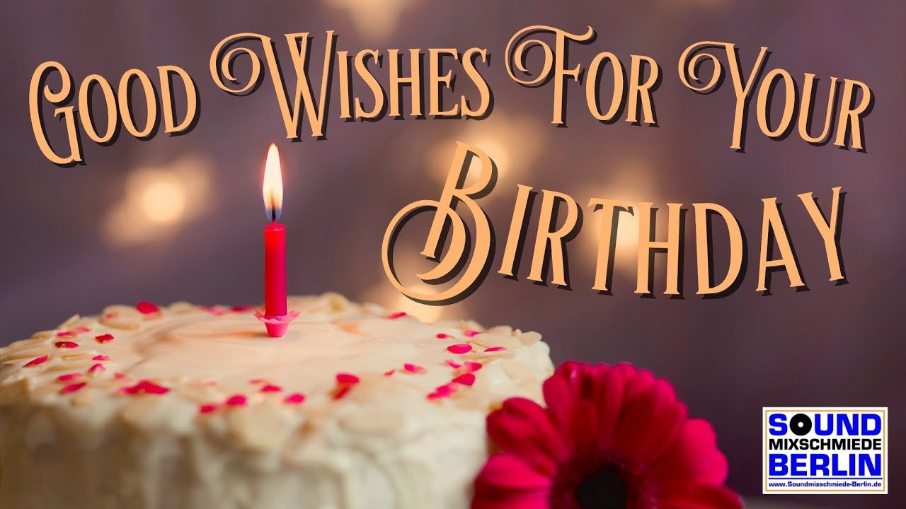 The Best Birthday Wishes
 Birthday Song ️ Best Good Wishes For Your Birthday 2020