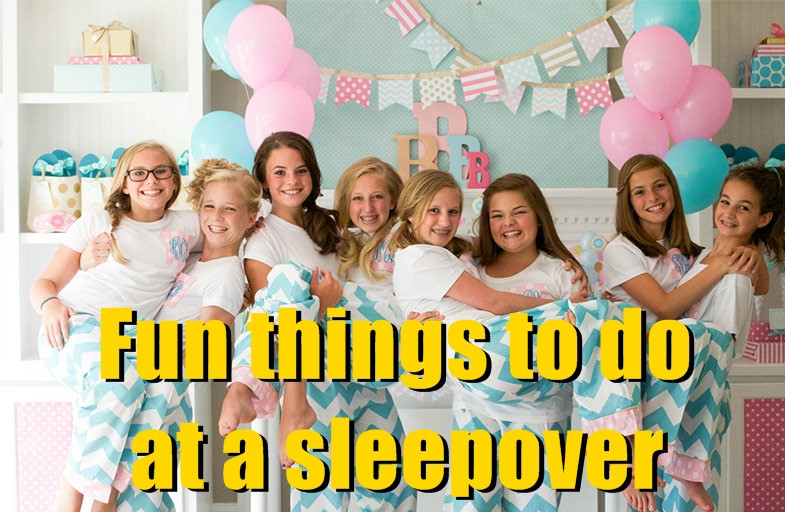 Things To Do At A Birthday Party
 20 Fun things to do at a sleepover Party