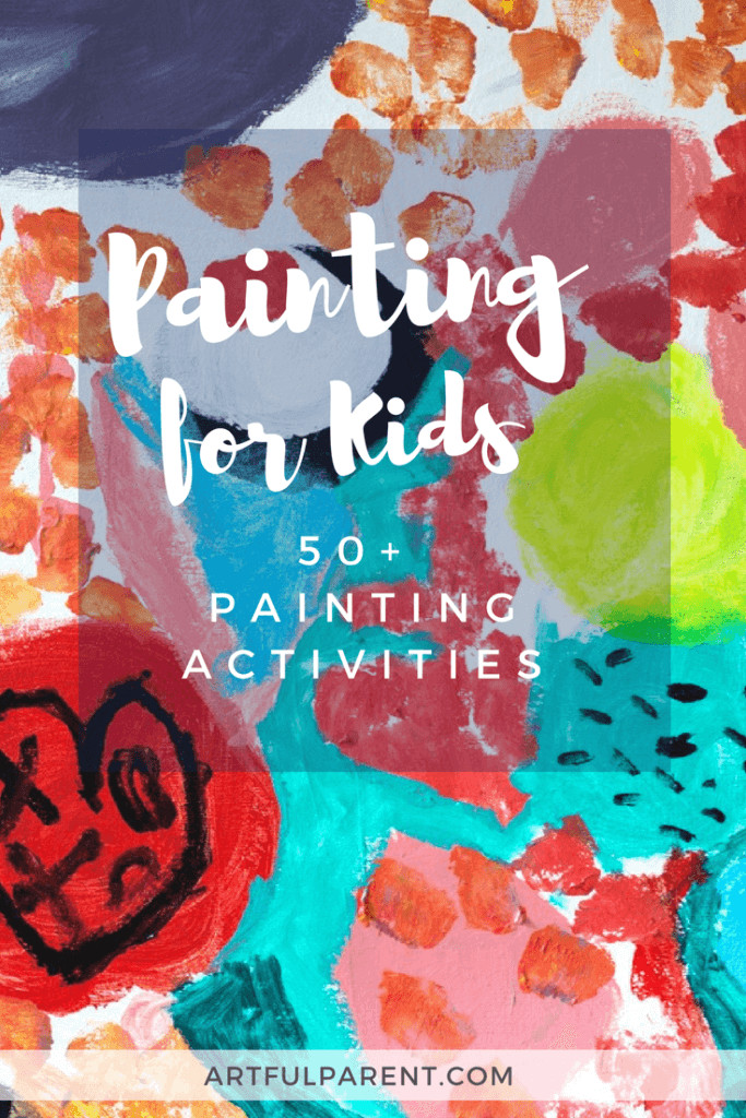 Toddler Artwork Ideas
 Painting for Kids 50 Awesome Painting Activities Kids Love