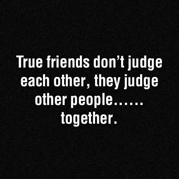 True Friendship Quotes
 Quotes True Friends Dont Judge QuotesGram
