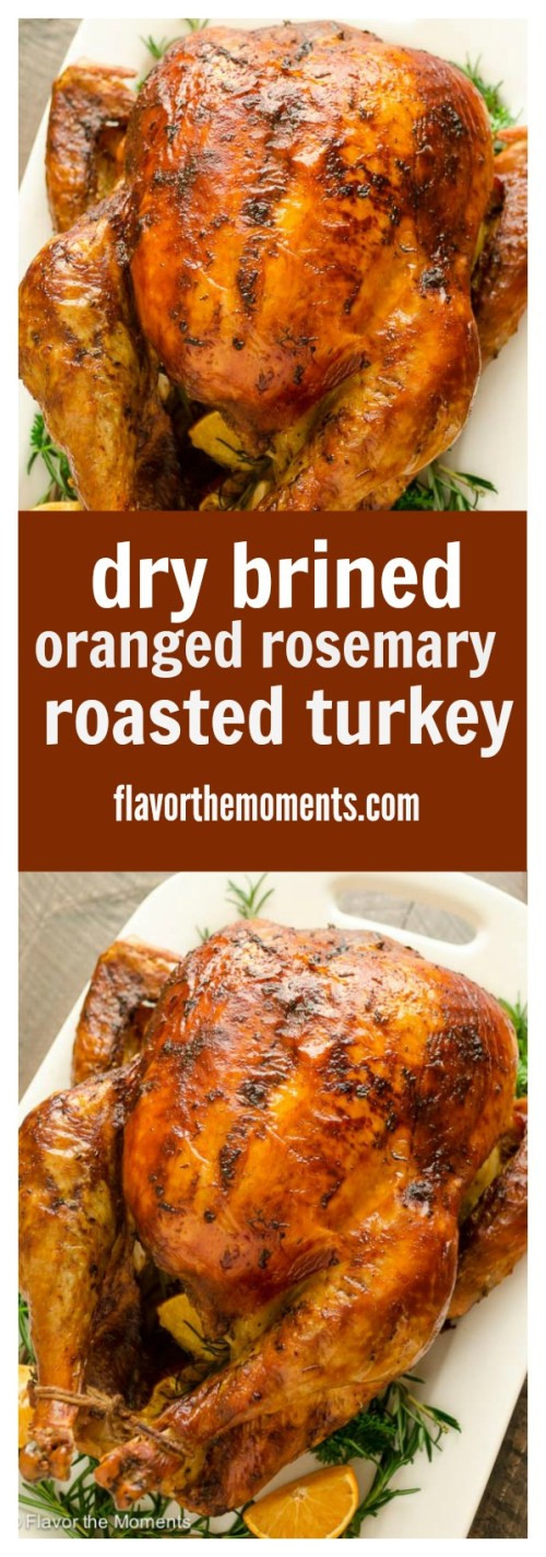 Turkey Dry Brine
 Dry Brined Orange Rosemary Roasted Turkey Flavor the Moments