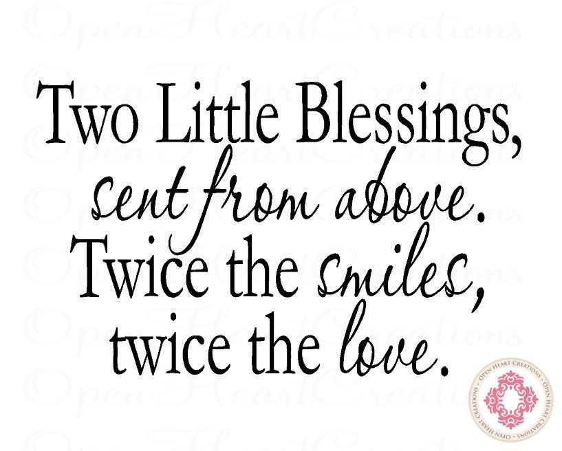 Twin Baby Shower Quotes
 Two Little Blessings Sent From Twin Nursery Wall