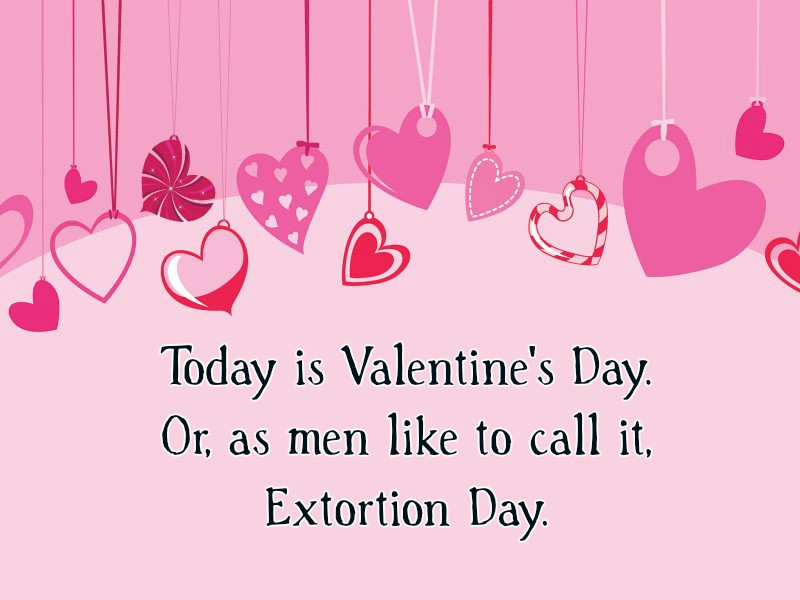 Valentine Day Quotes Funny
 Funny Valentine s Quotes That Add A Bit Humor To The