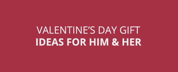 Valentine'S Day Gift Ideas For Her
 Valentine’s Day Gift Ideas for Him & Her