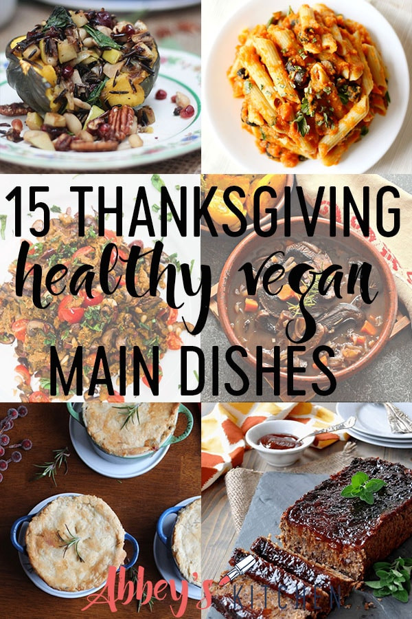 Vegan Thanksgiving Main Dish
 15 Vegan Thanksgiving Main Dishes